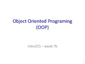 Object Oriented Programing OOP Intro 2 CS week