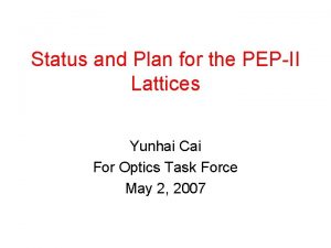 Status and Plan for the PEPII Lattices Yunhai