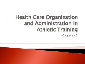 Health Care Organization and Administration in Athletic Training