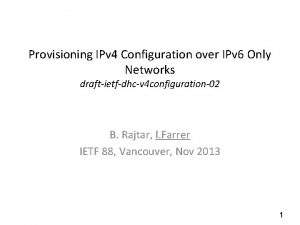 Provisioning IPv 4 Configuration over IPv 6 Only