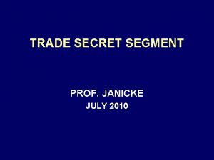 TRADE SECRET SEGMENT PROF JANICKE JULY 2010 SOURCES
