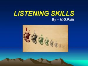 LISTENING SKILLS By N G Palit Listening Skills
