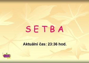 SETBA Aktuln as 23 36 hod Oproti mnoha