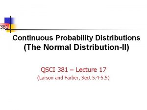 381 Continuous Probability Distributions The Normal DistributionII QSCI