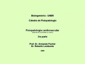 Bioingeniera UNER Ctedra de Fisiopatologa cardiovascular diapositivas proyectadas