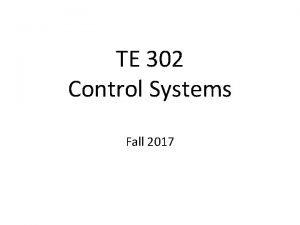 TE 302 Control Systems Fall 2017 Prerequisite by