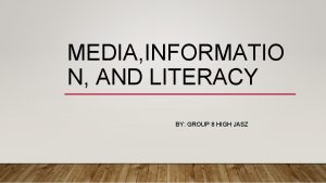 MEDIA INFORMATIO N AND LITERACY BY GROUP 8