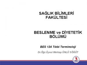 SALIK BLMLER FAKLTES BESLENME ve DYETETK BLM BES