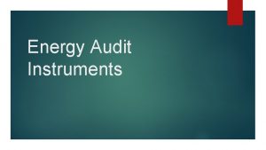 Energy Audit Instruments What is Energy Audit An