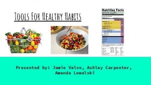 Tools For Healthy Habits Presented by Jamie Valvo