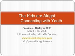 The Kids are Alright Connecting with Youth Provincial