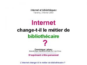 Internet et bibliothques Taverny 3 fvrier 2003 Internet