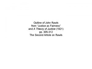 Outline of John Rawls from Justice as Fairness