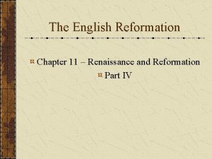 The English Reformation Chapter 11 Renaissance and Reformation