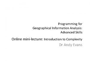 Programming for Geographical Information Analysis Advanced Skills Online