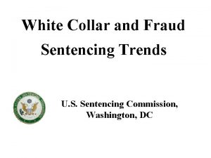 White Collar and Fraud Sentencing Trends U S