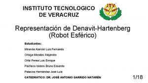 INSTITUTO TECNOLOGICO DE VERACRUZ Representacin de DenavitHartenberg Robot