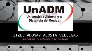 ITZEL ADONAY ACOSTA VILLEGAS INGENIERIA EN DESARROLLO DE