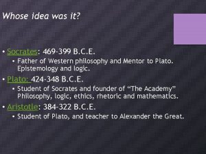 Whose idea was it Socrates 469 399 B