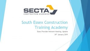 South Essex Construction Training Academy Essex Provider Network