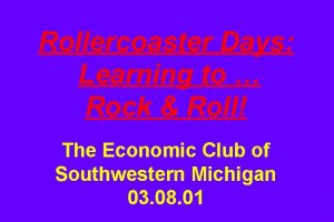 Rollercoaster Days Learning to Rock Roll The Economic