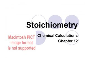 Stoichiometry Chemical Calculations Chapter 12 Proportional Relationships 2