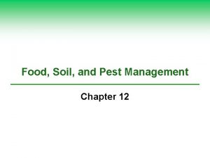 Food Soil and Pest Management Chapter 12 Science