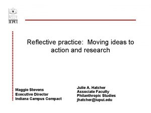 Reflective practice Moving ideas to action and research