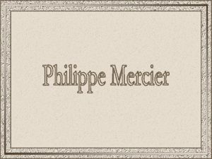 Philippe Mercier tambm conhecido como Philip Mercier nasceuem