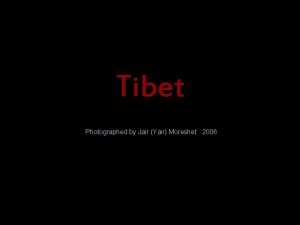 Tibet Photographed by Jair Yair Moreshet 2006 The