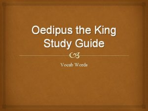 Oedipus the King Study Guide Vocab Words Vocab