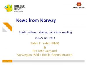 News from Norway Roadex network steering committee meeting