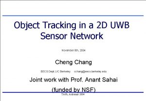 Object Tracking in a 2 D UWB Sensor