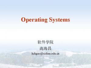 Operating Systems hchgaoxidian edu cn Operating Systems Major