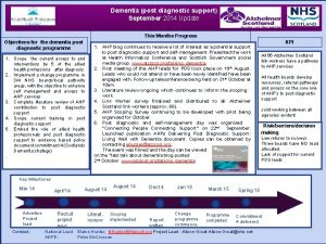 Dementia post diagnostic support September 2014 Update This