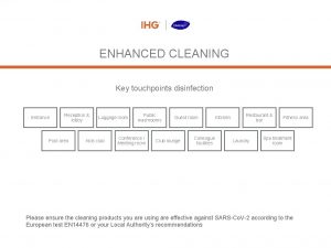 ENHANCED CLEANING Key touchpoints disinfection Entrance Reception lobby