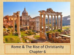 Rome The Rise of Christianity Chapter 6 Early