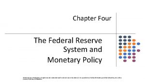 Chapter Four The Federal Reserve System and Monetary