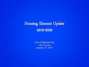 Housing Element Update 2010 2020 City of National