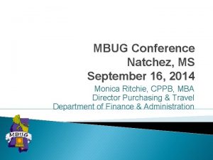 MBUG Conference Natchez MS September 16 2014 Monica