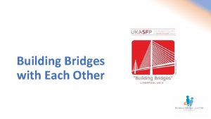 Building Bridges with Each Other Networking Networking Before