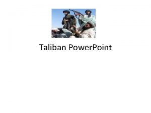 Taliban Power Point Where did they come from