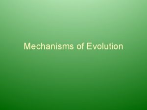 Mechanisms of Evolution Population Genetics Evolution Darwin didnt