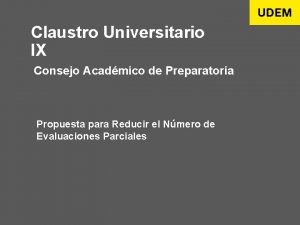 Claustro Universitario IX Consejo Acadmico de Preparatoria Propuesta