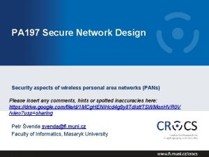 PA 197 Secure Network Design Security aspects of