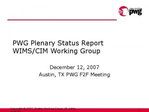 PWG Plenary Status Report WIMSCIM Working Group December