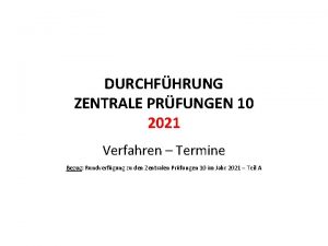DURCHFHRUNG ZENTRALE PRFUNGEN 10 2021 Verfahren Termine Bezug