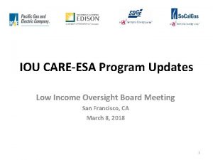 IOU CAREESA Program Updates Low Income Oversight Board