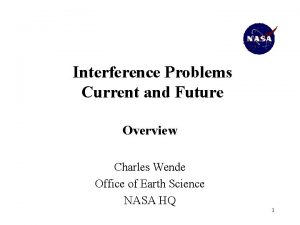 Interference Problems Current and Future Overview Charles Wende