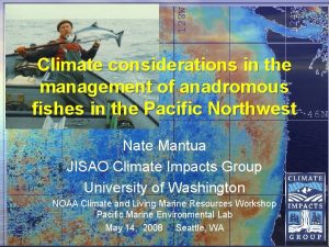 Climate considerations in the management of anadromous fishes